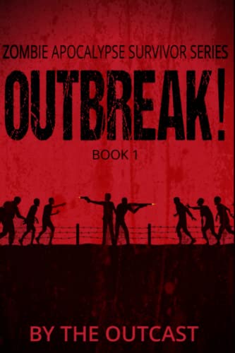 Beispielbild fr Outbreak!: Book 1 (Zombie Apocalypse Survivor Series) zum Verkauf von California Books