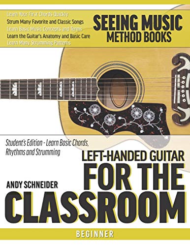 Imagen de archivo de LeftHanded Guitar for the Classroom Students Edition Learn Basic Chords, Rhythms and Strumming a la venta por PBShop.store US