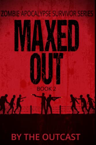 Beispielbild fr Maxed Out: Book 2 (Zombie Apocalypse Survivor Series) zum Verkauf von California Books