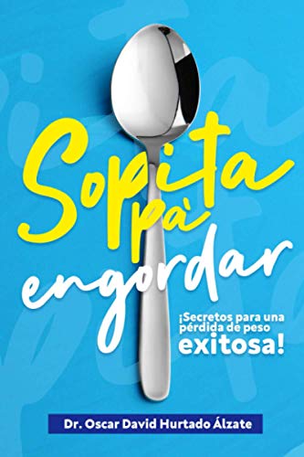 Stock image for Sopita pa engordar: Secretos para una prdida de peso exitosa for sale by GreatBookPrices