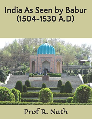 Imagen de archivo de India As Seen by Babur (1504-1530 A.D) a la venta por GreatBookPrices