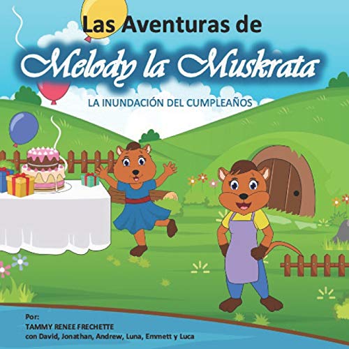 Beispielbild fr Las Aventuras de Melody la Muskrata: La Inundacin de Cumpleaos (Spanish Edition) zum Verkauf von Big River Books
