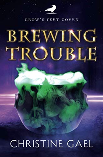 Beispielbild fr Brewing Trouble: A Paranormal Women's Fiction Novel (Crow's Feet Coven) zum Verkauf von Decluttr