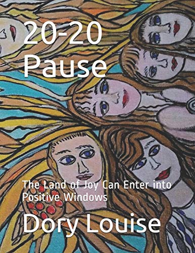 Stock image for 20-20 Pause: The Land of Joy Can Enter into Positive Windows (2020-21 Series of Pandemic Stories and Prose) for sale by ALLBOOKS1