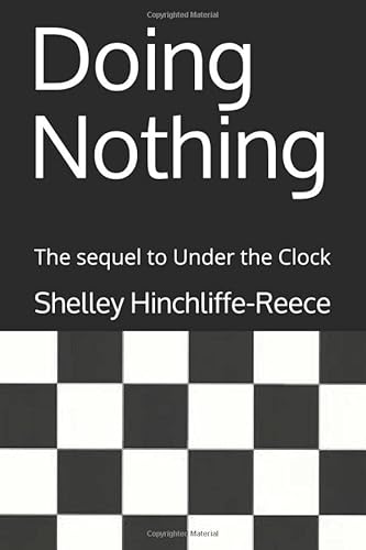 Imagen de archivo de Doing Nothing: The sequel to Under the Clock a la venta por AwesomeBooks