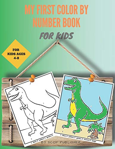 Stock image for My First Color by Number Book for Kids Ages 4-8: Coloring Book for Kids and Educational Activity Books for Kids: A Jumbo Childrens Coloring Book with for sale by GreatBookPrices