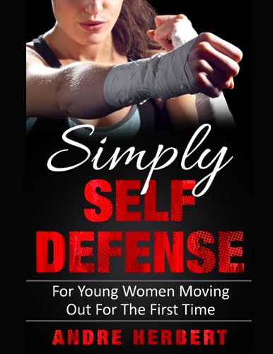 Imagen de archivo de Simply Self Defense: For Young Women Moving Out For The First Time a la venta por Coas Books