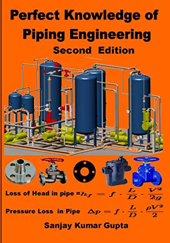 Beispielbild fr Perfect Knowledge of Piping Engineering: Piping Engineering Handbook zum Verkauf von Goodwill Books