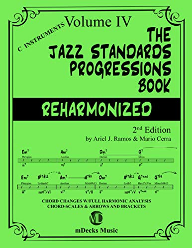 9798652288815: The Jazz Standards Progressions Book Reharmonized Vol. 4: Chord Changes with full Harmonic Analysis, Chord-scales and Arrows & Brackets: 8