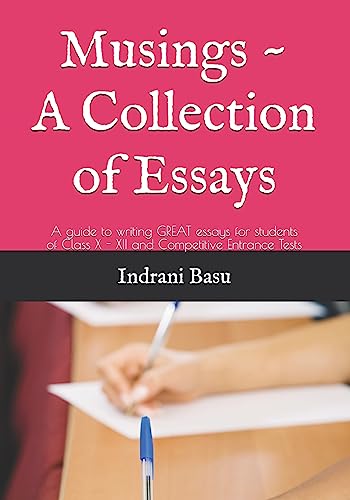 Stock image for Musings - A Collection of Essays: Guide to writing GREAT essays for students in Class X - XII and Competitive Entrance Tests for sale by Decluttr