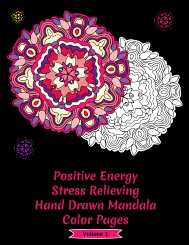 Stock image for Positive Energy Stress Relieving Hand Drawn Mandala Coloring Pages Volume 1 for sale by PBShop.store US