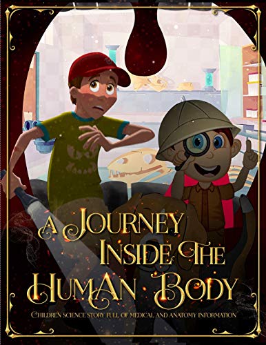 9798652563455: A Journey Inside the Human Body: Children science story full of medical and anatomy information.