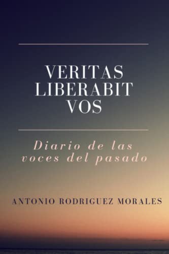 Stock image for Veritas Liberabit Vos: Diario de las voces del pasado (Spanish Edition) for sale by Big River Books