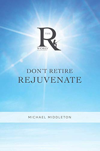 Stock image for Don't Retire Rejuvenate for sale by HPB-Emerald