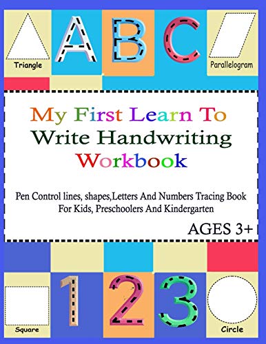 Image d'archives pour My First Learn To Write Handwriting Workbook.: Practice Pen Control, Lines, Shapes, Letters ABC And Numbers 123 Tracing Book ( With pictures For ... preschoolers And Kindergarten ; Ages 3+ mis en vente par Ria Christie Collections