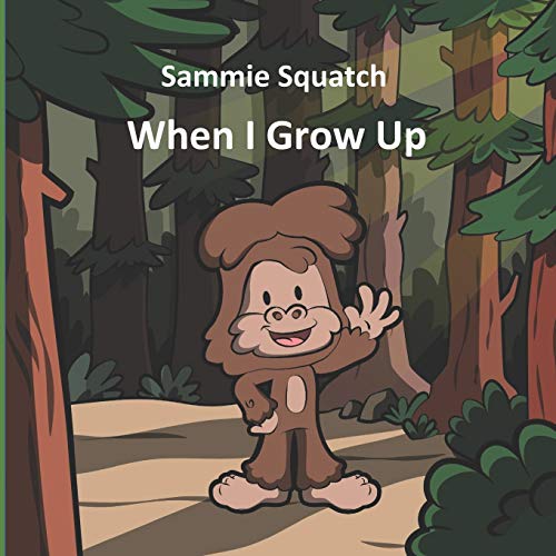 Stock image for Sammie Squatch - When I Grow Up for sale by HPB-Emerald