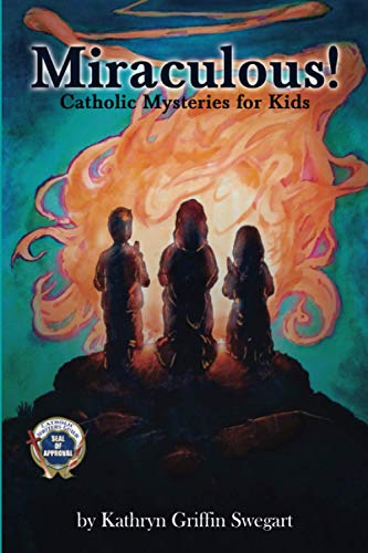 Imagen de archivo de Miraculous!: Catholic Mysteries for Kids: 2 (Catholic Stories for Kids) a la venta por Bahamut Media