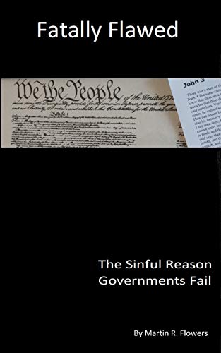 Imagen de archivo de Fatally Flawed: The Sinful Reason Governments Fail a la venta por ALLBOOKS1