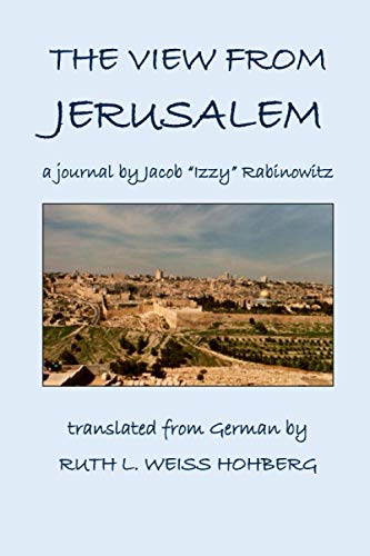 Stock image for The View from Jerusalem: a journal by Jacob Rabinowitz for sale by GreatBookPrices