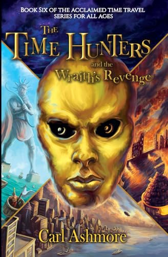 Stock image for The Time Hunters and the Wraiths Revenge (The Time Hunters Saga) for sale by Blue Vase Books