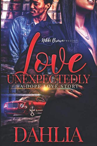 Beispielbild fr Love Unexpectedly: A Dope Love Story zum Verkauf von Better World Books