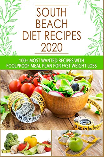 Imagen de archivo de South Beach Diet Recipes: 100+ Most Wanted Recipes with Foolproof Meal Plan for Fast Weight Loss a la venta por GreatBookPrices