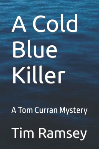 Imagen de archivo de A Cold Blue Killer : A Tom Curran Mystery a la venta por Better World Books: West