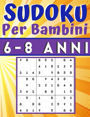 Sudoku Per Bambini 6-8 Anni: giochi da fare con i bambini, 200 puzzles di  Sudoku Facili con istruzioni e soluzioni, Libro delle attività a caratteri  grandi, regalo per ragazza e ragazzo 