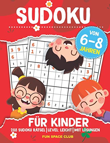 Imagen de archivo de Sudoku fr Kinder von 68 Jahren 288 Sudoku Rtsel Level Leicht mit Lsungen Rtselbuch fr Kinder zur Verbesserung des logischen Denkens a la venta por PBShop.store US