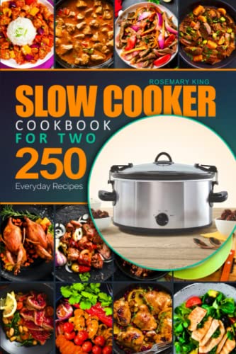 Imagen de archivo de Slow Cooker Cookbook for Two: 250 Everyday Recipes.: Slow Cooker Recipe Book for Beginners and Pros a la venta por GreatBookPrices