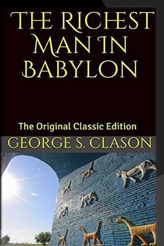 Imagen de archivo de The Richest Man In Babylon: The Original Classic Edition a la venta por GreatBookPrices