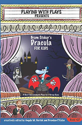 9798654195708: Bram Stoker's Dracula for Kids: 3 Short Melodramatic Plays for 3 Group Sizes
