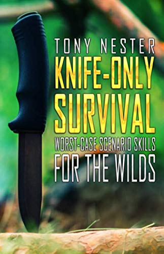Stock image for Knife-Only Survival: Worst-Case Scenario Skills For the Wilds (Practical Survival Series) for sale by HPB Inc.