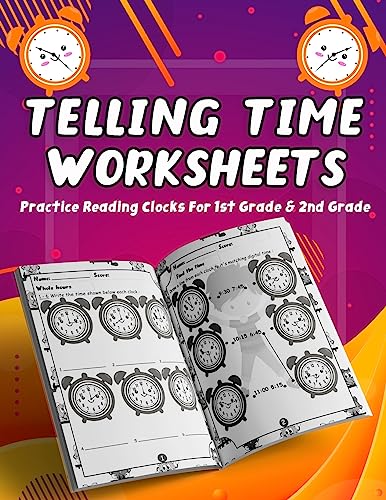 Imagen de archivo de Telling Time Worksheets - Practice Reading Clocks For 1st Grade & 2nd Grade: Telling Time Clock Worksheets, Clocks, Hours, Half Hours, Quarter Hours, a la venta por GreatBookPrices