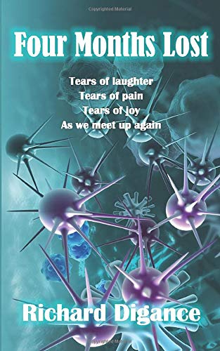 Stock image for Four Months Lost: Tears of laughter, tears of pain, tears of joy as we meet up again. for sale by Bahamut Media
