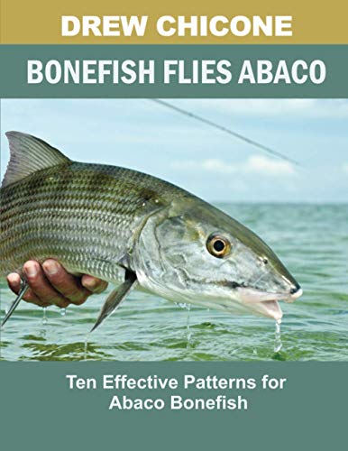 Stock image for Bonefish Flies Abaco: Ten Effective Patterns for Abaco Bonefish for sale by Ria Christie Collections