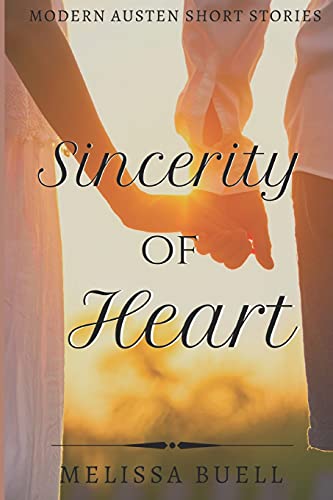 Stock image for Sincerity of Heart: Modern Austen Short Stories for sale by Ria Christie Collections