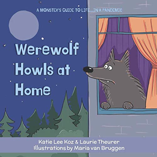 Stock image for Werewolf Howls at Home (A Monsters Guide to Life.in a Pandemic) for sale by Big River Books