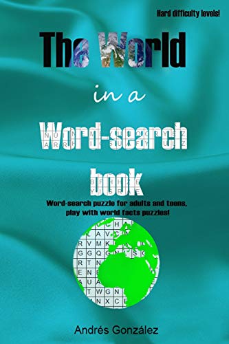 9798654714510: The World in a word-search book | Hard difficulty levels | Word-search puzzle for adults and teens, play with world facts puzzles!