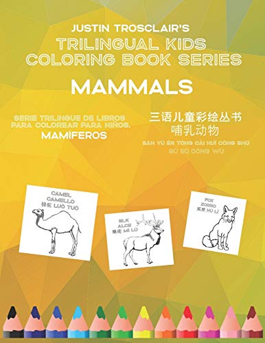 Imagen de archivo de Trilingual Kids Coloring Book Series: Mammals: Serie rilinge de ibros para colorear para nios: mamferos, ????????: ???? a la venta por ALLBOOKS1