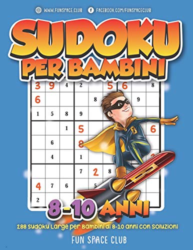 Imagen de archivo de Sudoku per bambini 810 anni 288 Sudoku Enigmistica per Bambini di 810 anni con soluzioni Giochi e passatempi per bambini a la venta por PBShop.store US