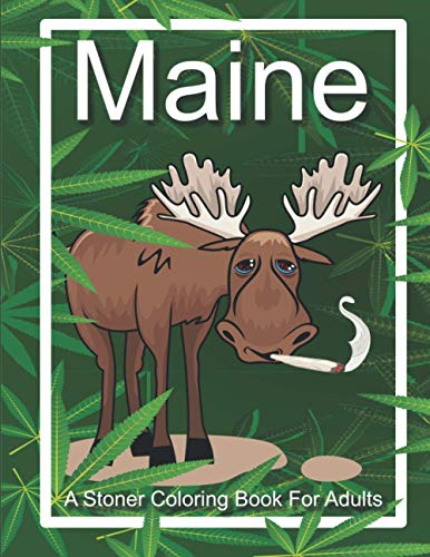 Stock image for Maine A Stoner Coloring Book For Adults: The Perfect New England Vacation And Holiday Gift for sale by GreatBookPrices