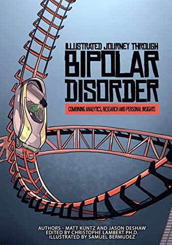 Stock image for Illustrated Journey Through Bipolar Disorder: Combining Analytics, Research and Personal Insights for sale by California Books