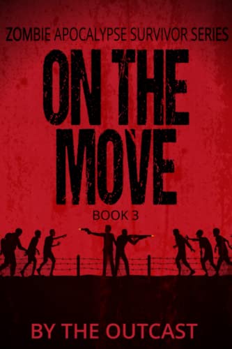 Beispielbild fr On The Move (Zombie Apocalypse Survivor Series) zum Verkauf von California Books