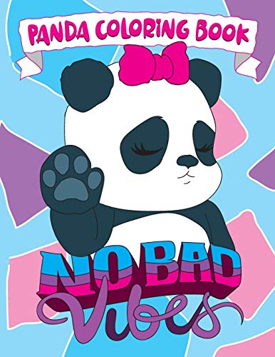 Imagen de archivo de Panda Coloring Book: No Bad Vibes: Kawaii Panda Gift for Girls and Women, Coloring Pages with Cute Panda Bear Illustrations, Positive and I a la venta por GreatBookPrices