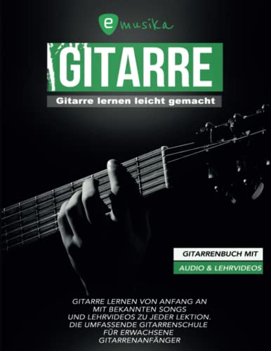 Beispielbild fr Gitarre lernen leicht gemacht fr Erwachsene mit Audio und Lehrvideos: Gitarre lernen von Anfang an mit bekannten Songs und Lehrvideos zu jeder Lektion zum Verkauf von medimops