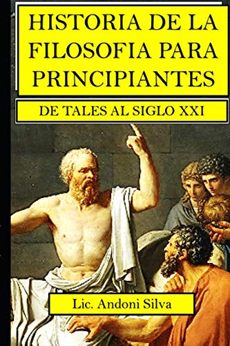 Imagen de archivo de Historia de la filosofa para principiantes: De Tales al Siglo XXI a la venta por GreatBookPrices