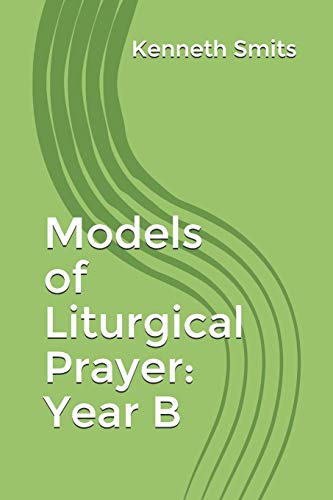 Stock image for Models of Liturgical Prayer: Year B for sale by NEWBOOKSHOP