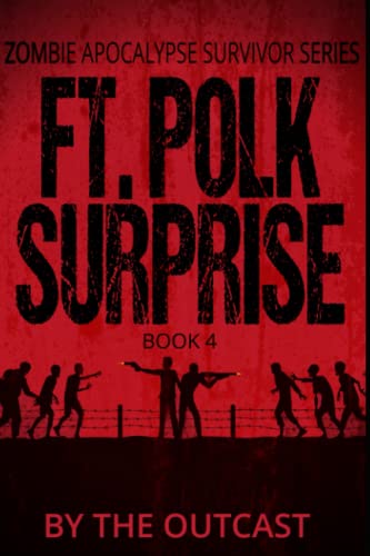 Beispielbild fr Ft. Polk Surprise (Zombie Apocalypse Survivor Series) zum Verkauf von California Books
