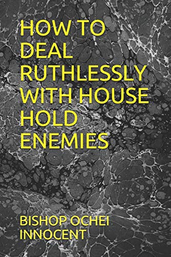 Stock image for How to Deal Ruthlessly with House Hold Enemies for sale by GreatBookPrices